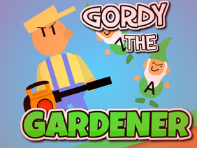 Gordy The Gardener v3.5 || #trending #all #games #theCharpy #typing #stories