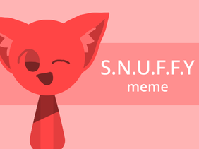 S.N.U.F.F.Y || meme || avm red