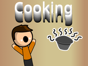 (OLD) Cooking