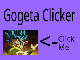 Gogeta Clicke.r! [v4.2] [BUGGS FIXED]