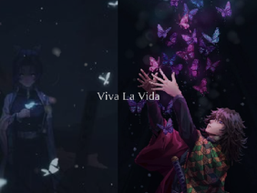 Viva La Vida - ft Kochou & Tomioka