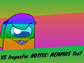 VS Impostor HOTFIX: Memphis Test