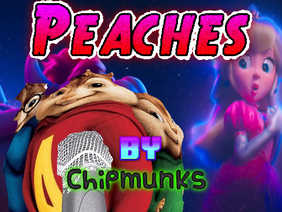 Peaches sung by the chipmunks and on crack