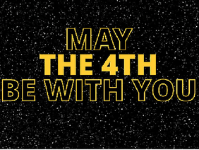 May the 4th be with you! Day 91