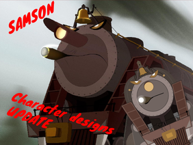 Samson The Titan train Character designs. (UPDATE)