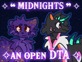 ✧ ❝ MIDNIGHTS ❞ ✧ a closed DTA ✧