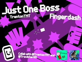 Just One Boss | Fingerdash | Collab with @Travister88 | #games #all #art #trending