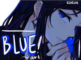 BLUE! | art