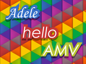 Adele - Hello AMV