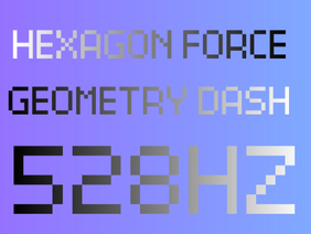 Hexagon Force 528hz!