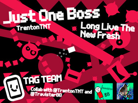 Just One Boss | Long Live The New Fresh | Collab with @Travister88 | #games #all #art #trending