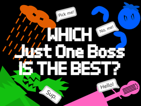 Which Just One Boss IS THE BEST?