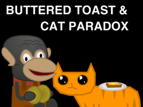 ST w/ PB: Buttered Toast & Cat Paradox