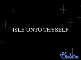 Isle Unto Thyself || Remake Meme