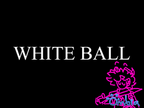 White Ball || Remake Meme 