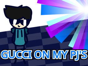 Gucci on my PJ's