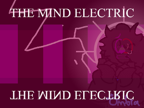 The Mind Electric || Remake Meme 