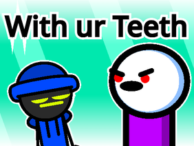 ⭐With ur Teeth⭐ #S4F #Switch4Fortnite  #Animations #trending #all #art #music  