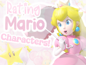 Rating Mario Characters! ˊˎ-