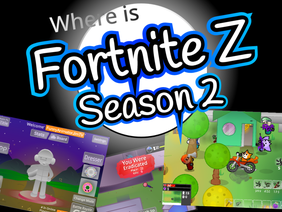 Where is Fortnite Z Season 2?