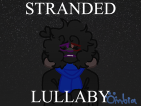 Stranded Lullaby || Remake meme
