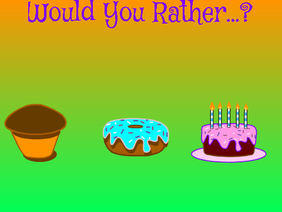 Would You Rather?