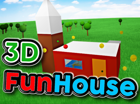 3D Fun House
