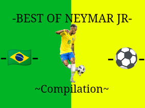 -Best of Neymar Jr- ⚽ ~Compilation and Edit~