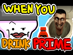 When You Drink PRIME