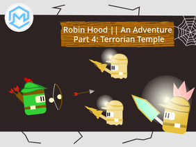 Robin Hood || An Adventure - Part 4: Terrorian Temple