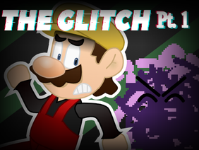 The Glitch - Pt. 1
