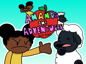 amanda the adventurer but bad