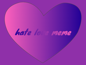 [RALR, RCWL] Hate Love meme 