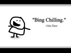 bing chilling