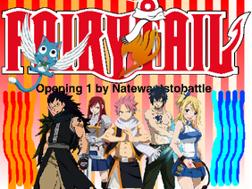 Natewantstobattle Fairytail opening 1