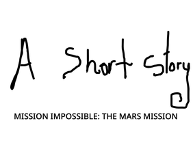 Scratch Camp Week 2 - Mission Impossible: The Mars Mission a Short Story - Scratch Camp Week 2