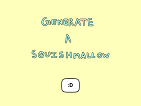 ✨ Generate a Squish Mallow! ✔️