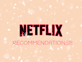 Netflix Recommendations! 