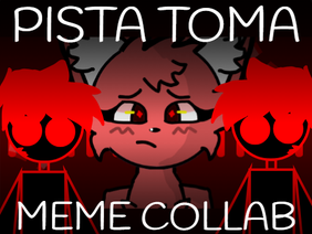 PISTA TOMA // MEME COLLAB