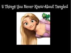 5 Things You Never Knew About Tangled