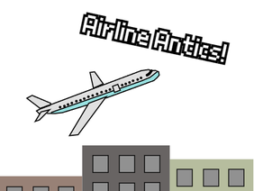 Airline Antics!