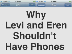 Why Levi and Eren Shouldn't Have Phones