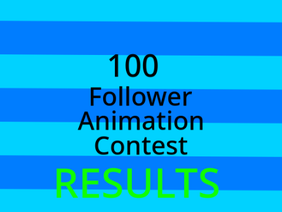 100 follower animation contest RESULTS | #all #contests #trending #art