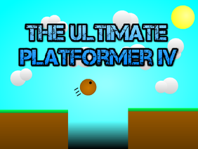 The Ultimate Platformer FINALE