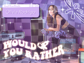 Olivia Rodrigo Would-you-rather! (SOUR, GUTS +more)