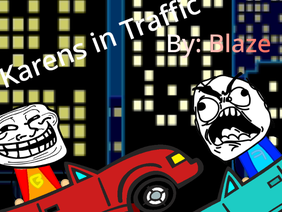 Karens in Traffic #Animation #Blaze #Transportation