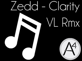 Zedd - Clarity [VL Remix]