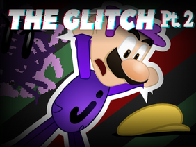 The Glitch - Pt. 2