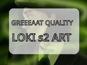 [ amazing quality loki s2 fanart ]