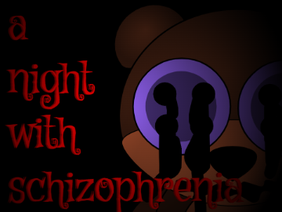 A night with schizophrenia